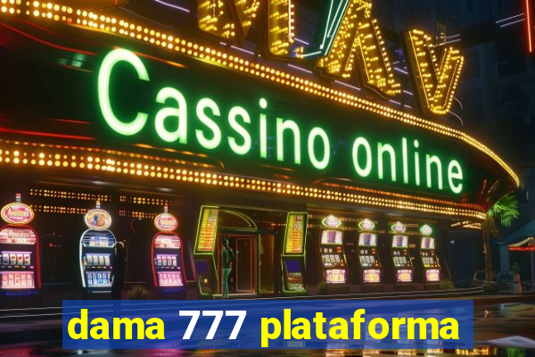 dama 777 plataforma